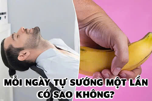 Mỗi ngày tự sướng một lần có sao không?